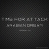 TIME FOR ATTACK - Arabian Dream (Original Mix)