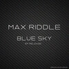 Max Riddle - Blue Sky (Original Mix)