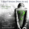 Mirko Rinaldi - I Don't Know (Non Lo So) Feat. Capo (Original Extended Mix)