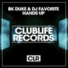 DJ Favorite、bk duke - Hands Up (DJ Dnk Remix版)