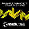 DJ Favorite、bk duke - Hands Up (DJ Dnk Remix版)
