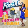 Rosinha《Eu Descasco-Lhe a Banana》[MP3/LRC]