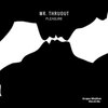 Mr. Thruout - Pleasure