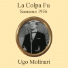 Ugo Molinari - La colpa fu (Sanremo 1956)