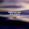 SEBASTIAN PAUL - What Do We Do (Original Mix)