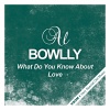 Al Bowlly《What Do You Know About Love》[MP3/LRC]