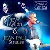 Jean Paul Strauss、Eva  Ayllón - Cardo o Ceniza