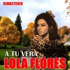 Lola Flores《A tu vera (Remastered)》[MP3/LRC]