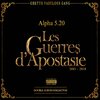 Alpha 5.20 - Les guerres d'apostasie (Explicit)