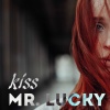 Mr. Lucky - Kiss ((Explicit))