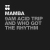 Mamba - 9am Acid Trip