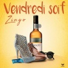 Zingo《Vendredi soif》[MP3/LRC]