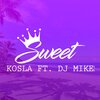 Kosla、DJ Mike974 - Sweet