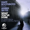 Maff Boothroyd、Amber Skyes《What You've Done (Kesh Remix)》[MP3/LRC]