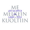 Sanni、启示录乐队、TIPPA - Me melkein kuoltiin