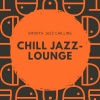 Chill Jazz-Lounge - Smooth Chill Jazz Lounge