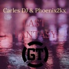 Carles Dj、Phoenix2kx - Last Fantasy