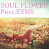 Esme、Jessi - Soul Flower