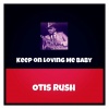 otis rush《Keep on Loving Me Baby》[MP3/LRC]