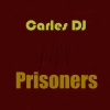 Carles Dj - Prisoners