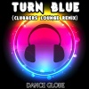 Dance Globe《Turn Blue (Clubbers Lounge Remix)》[MP3/LRC]