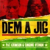 Pat Krimson、Loredana、Singing Vernon - Dem a Jig (Radiomix)