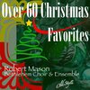 Robert Mason、Bethlehem Choir & Ensemble - Silent Night