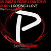 Dj Zabz、D-Ro、Eddie J Santos - Looking 4 Love