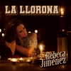 Rebeca Jimenez - La Llorona