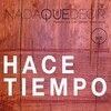 Nada que decir、Borja Navarro - Hace tiempo