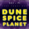 Sci Fi Text Tones Guy - Dune Spice Planet