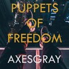 Axesgray - Puppets of Freedom