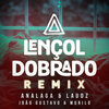 ANALAGA、João Gustavo e Murilo、Laudz - Lençol Dobrado (Remix)