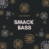 Catchy《Smack Bass》[MP3/LRC]