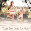 Kids Yoga Music Collection - Pilates Exercises
