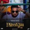 Young King - I Need You ((Explicit))