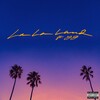 Bryce Vine、YG - La La Land (feat. YG)(Explicit)