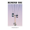 FRENSHIP《Remind You (Edit)》[MP3/LRC]