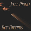 Beautiful Piano Music World - Piano Bar Dreams