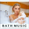 Spa Music Relaxation、Bath Music、Bathtime Music - Bath Music