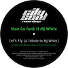 Man Go Funk、MJ White - Lets Fly (A Tribute to MJ White)(Original Mix)