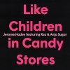 Anja Sugar、Jérôme Hadey、RZA - Like Children in Candy Stores