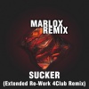 Marlox Remix - Sucker ((Extended Re-Work 4Club Remix))