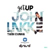 John Lakke、Taisi Cunha《Get Up》[MP3/LRC]