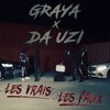DA Uzi、Graya - Les vrais les faux
