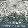 Oriental Soundscapes Music Universe - Day in Spa: Therapeutic Massage Music