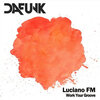 Luciano FM - Work Your Groove (Original Mix)