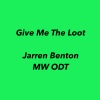 Jarren Benton、MW ODT - Give Me The Loot ((Explicit))