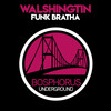 Walshingtin - Funk Bratha (Original Mix)