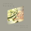 Johnny Norberg - From Here to Infinity